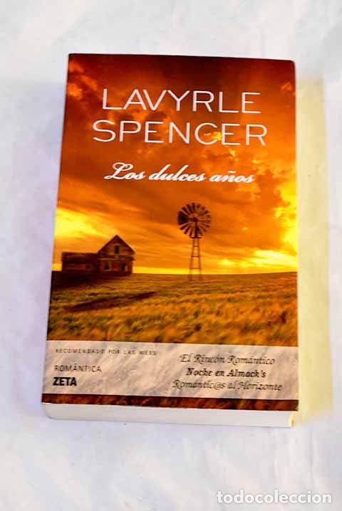 Libros: Los dulces a&ntilde;os: Spencer, Lavyrle.- Spencer, Lavyrle
