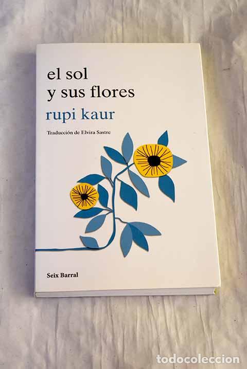 Libros: El sol y sus flores: Kaur, Rupi.- Kaur, Rupi