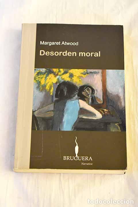 B&uuml;cher: Desorden moral: Atwood, Margaret.- Atwood, Margaret