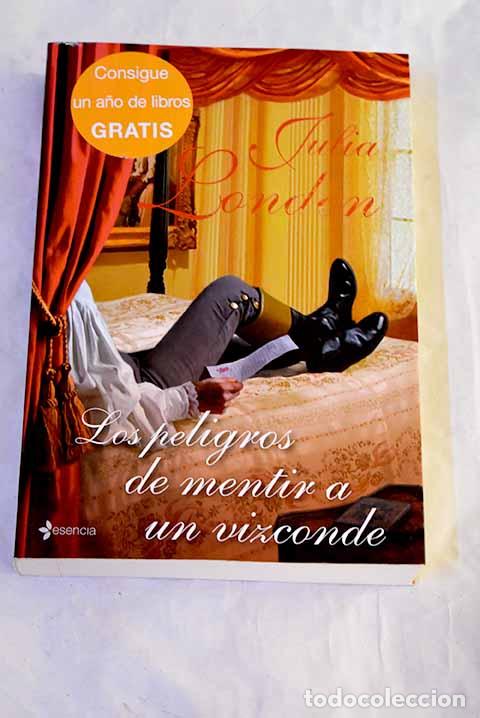 Libri di seconda mano: Los peligros de mentir a un vizconde.- London, Julia