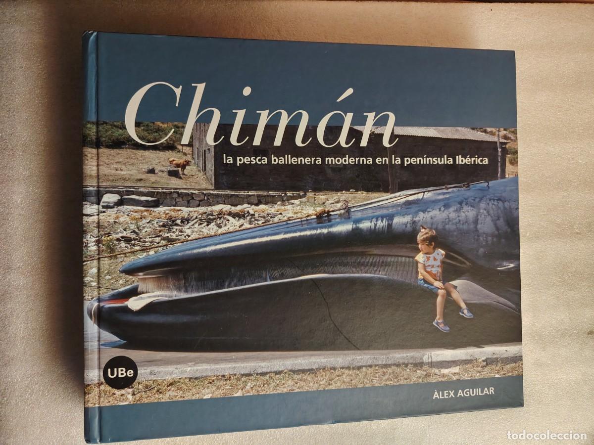 Libri di seconda mano: CHIMAN LA PESCA BALLENERA MODERNA EN LA PENINSULA IBERICA ALEX AGUILAR UBE HISTORIA MARITIMA GALICIA