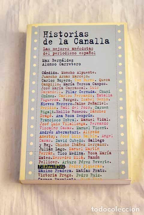 Libros: Historias de la canalla: las mejores an&eacute;cdotas del periodismo espa&ntilde;ol.- Bern&aacute;ldez, Max