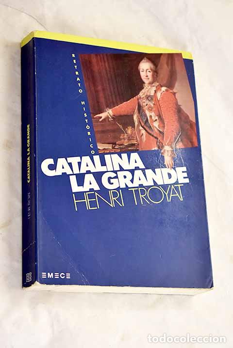 Libri di seconda mano: Catalina la Grande: Troyat, Henri.- Troyat, Henri