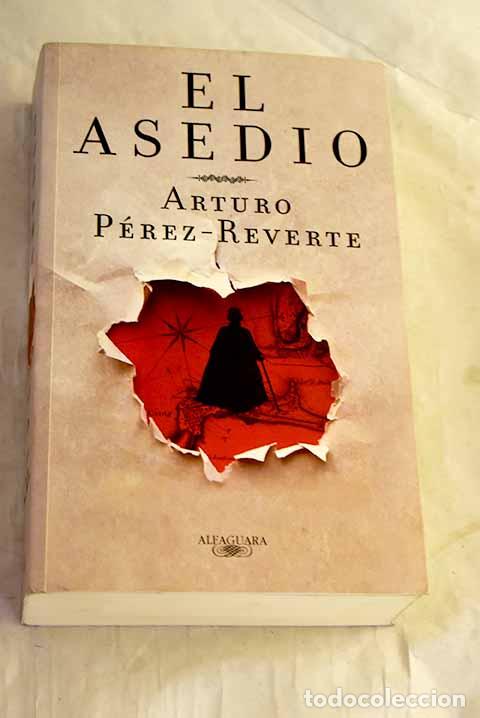 B&uuml;cher: El asedio: P&eacute;rez-Reverte, Arturo.- P&eacute;rez-Reverte, Arturo
