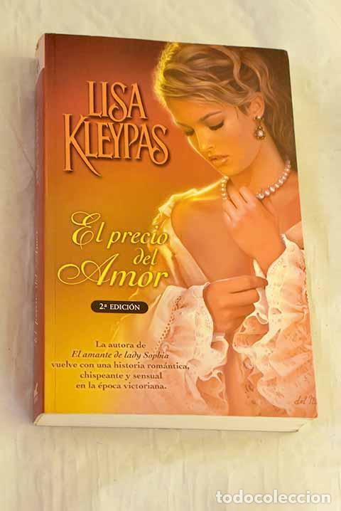 Libri di seconda mano: El precio del amor: Kleypas, Lisa.- Kleypas, Lisa