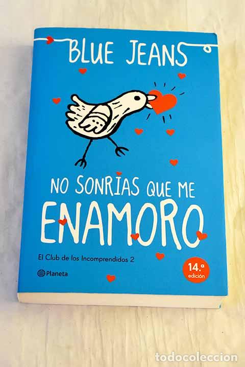 Libros: No sonr&iacute;as que me enamoro.- Blue Jeans - Foto 1