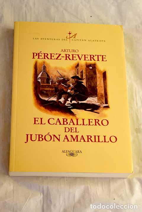 B&uuml;cher: El caballero del jub&oacute;n amarillo.- P&eacute;rez-Reverte, Arturo