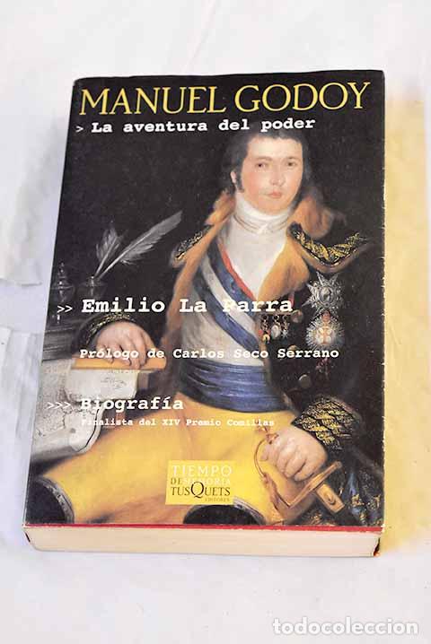 Libri di seconda mano: Manuel Godoy : la aventura del poder.- La Parra L&oacute;pez, Emilio