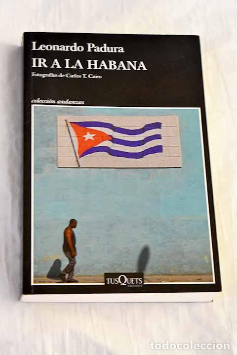 B&uuml;cher: Ira a la Habana: Padura, Leonardo.- Padura, Leonardo