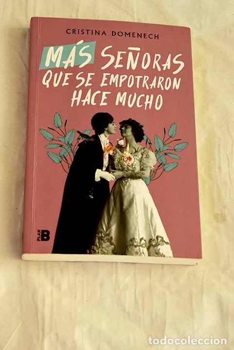 B&uuml;cher: M&aacute;s se&ntilde;oras que se empotraron hace mucho.- Domenech, Cristina