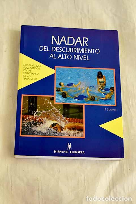Libros: Nadar: del descubrimiento al alto nivel : un enfoque innovador en la ense&ntilde;anza de la nataci&oacute;n