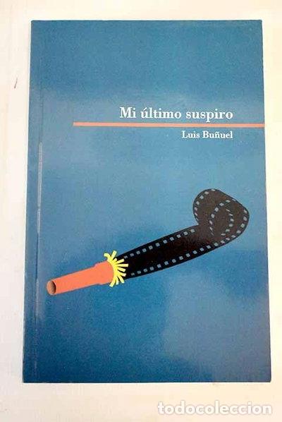 Libros: Mi &uacute;ltimo suspiro- 9788476101032