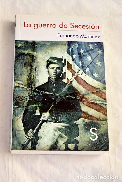 Libros: La guerra de Secesi&oacute;n.- Mart&iacute;nez, Fernando