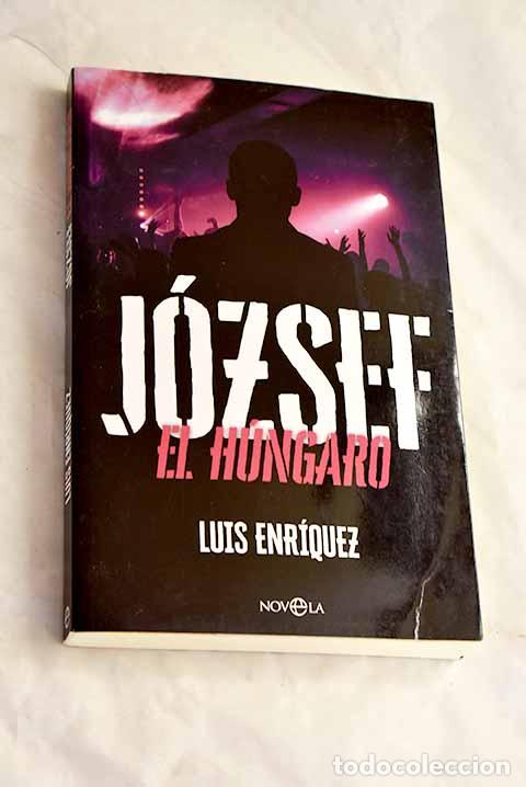 Libros: J&oacute;zsef, el H&uacute;ngaro: Enr&iacute;quez, Luis.- Enr&iacute;quez, Luis