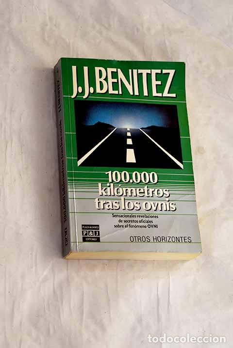 Libros: 100.000 kil&oacute;metros tras los ovnis.- Ben&iacute;tez, J. J.