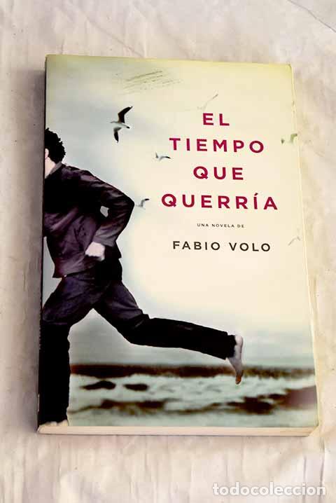 Libros: El tiempo que querr&iacute;a.- Volo, Fabio - Foto 1