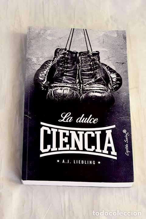 Libros: La dulce ciencia: Liebling, A. J..- Liebling, A. J.