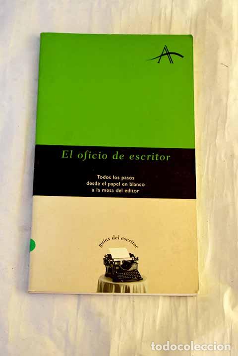 Libros: El oficio de escritor: todos los pasos desde el papel en blanco a la mesa del editor