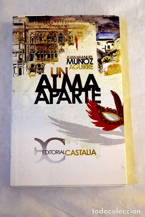 Libros: Un alma aparte: Mu&ntilde;oz Aguirre, Juan Manuel.- Mu&ntilde;oz Aguirre, Juan Manuel