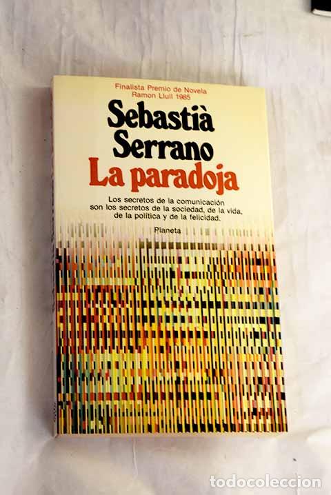Libros: La paradoja: Serrano, Sebastia.- Serrano, Sebastia - Foto 1