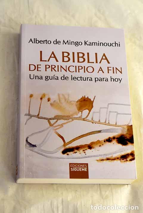 Libros: La Biblia de principio a fin: una gu&iacute;a de lectura para hoy.- Mingo, Alberto de