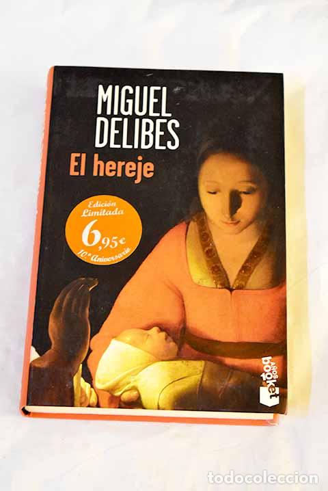Libros: El hereje: Delibes, Miguel.- Delibes, Miguel
