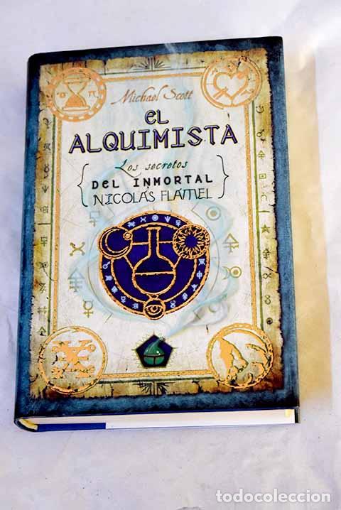 B&uuml;cher: El alquimista: los secretos del inmortal Nicolas Flamel.- Scott, Michael