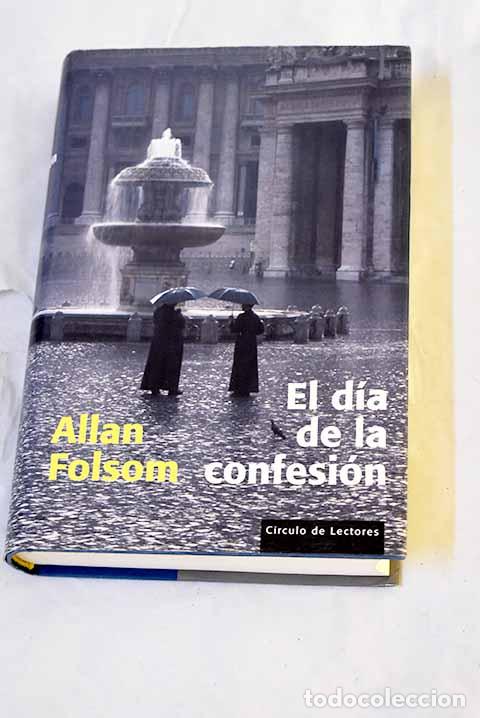 B&uuml;cher: El d&iacute;a de la confesi&oacute;n.- Folsom, Allan