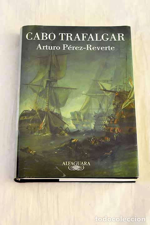Livros em segunda m&atilde;o: Cabo Trafalgar: un relato naval.- P&eacute;rez-Reverte, Arturo