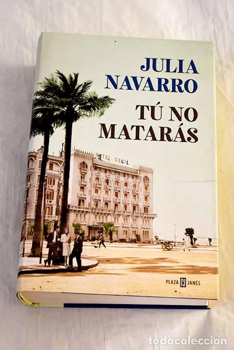 Libros: T&uacute; no matar&aacute;s: Navarro, Julia.- Navarro, Julia