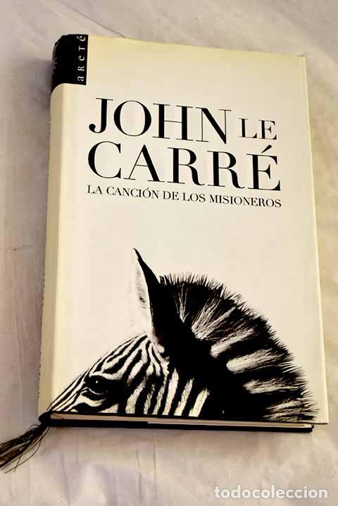 Libros: La canci&oacute;n de los misioneros.- Le Carr&eacute;, John - Foto 1