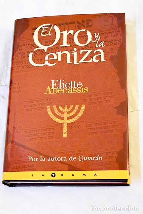 Libros: El oro y la ceniza: Ab&eacute;cassis, &Eacute;liette.- Ab&eacute;cassis, &Eacute;liette