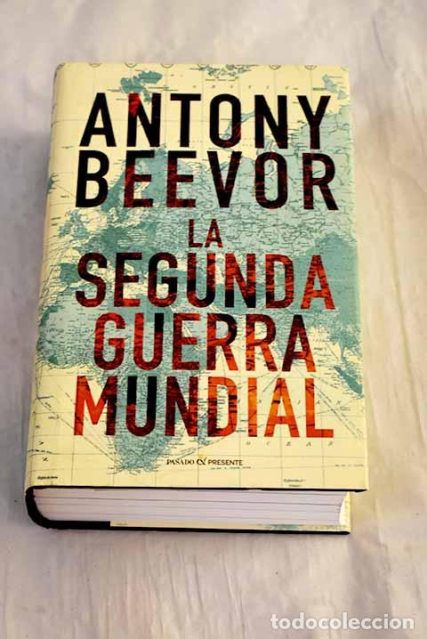 Libros: La Segunda Guerra Mundial.- Beevor, Antony