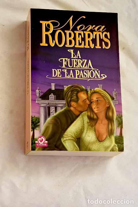 Libri di seconda mano: La fuerza de la pasi&oacute;n.- Roberts, Nora