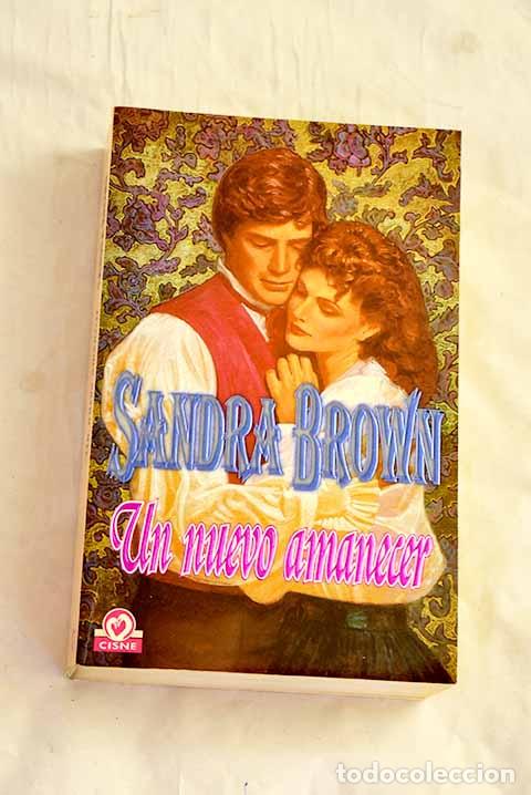 Libri di seconda mano: Un nuevo amanecer: Brown, Sandra.- Brown, Sandra