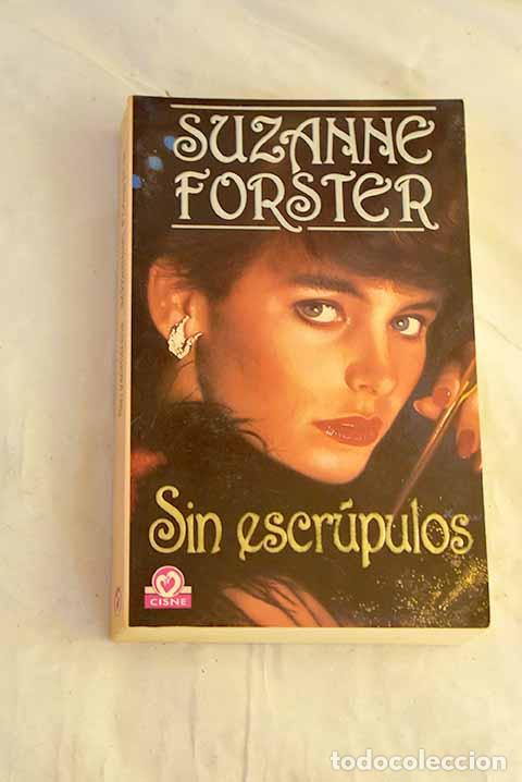 Libri di seconda mano: Sin escr&uacute;pulos: Forster, Suzanne.- Forster, Suzanne