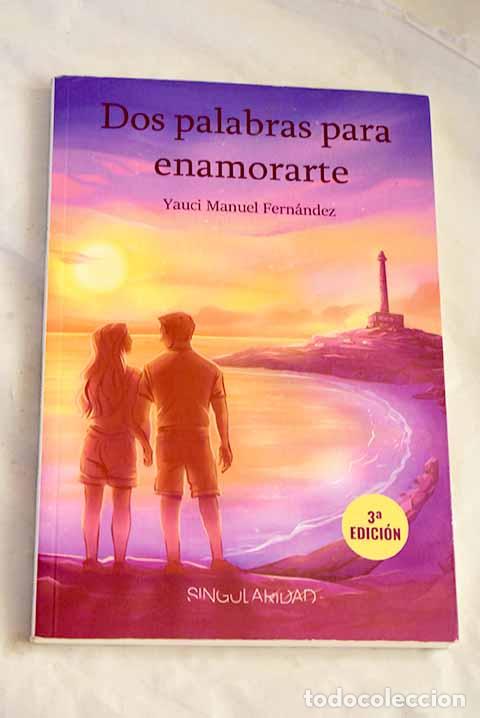 Libros: Dos palabras para enamorarte.- Fern&aacute;ndez, Yauci Manuel