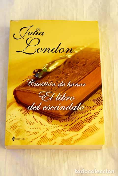 Libros: El libro del esc&aacute;ndalo.- London, Julia - Foto 1