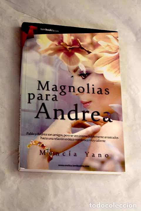 Libros: Magnolias para Andrea.- Yano, Menc&iacute;a