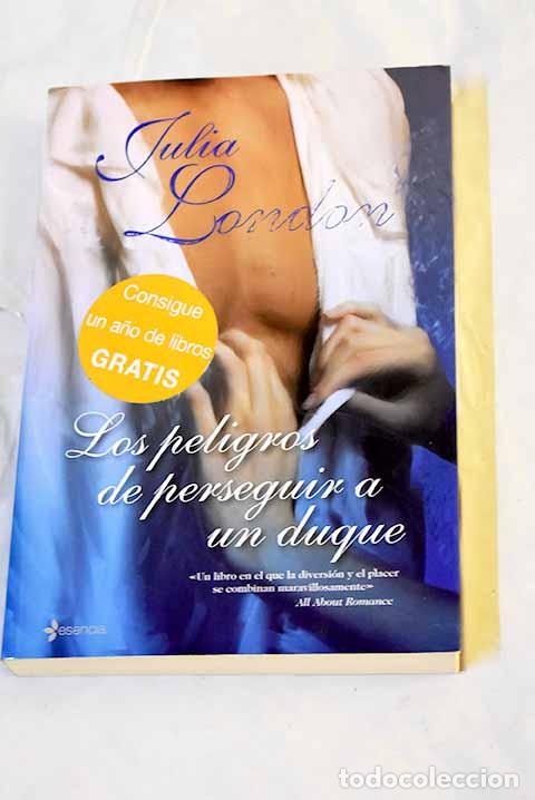 Libros: Los peligros de perseguir a un duque.- London, Julia