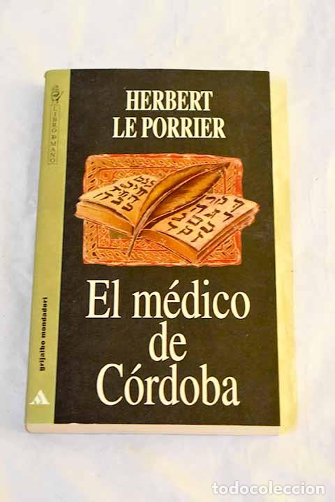 Libros: El m&eacute;dico de C&oacute;rdoba.- Le Porrier, Herbert