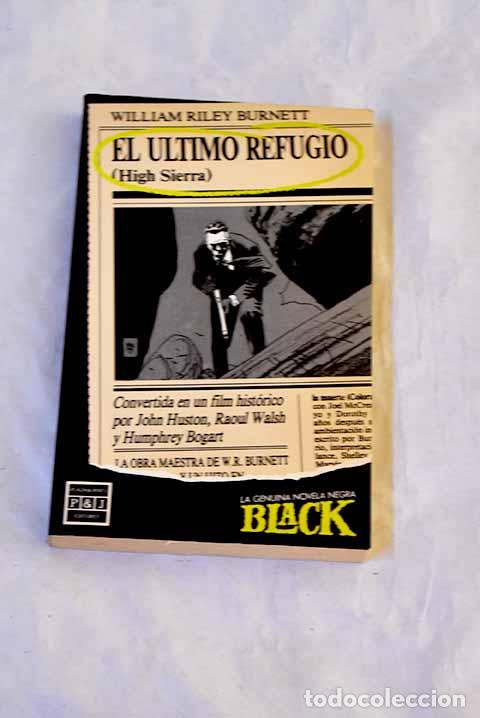 Libros: El &uacute;ltimo refugio: Burnett, W. R..- Burnett, W. R.