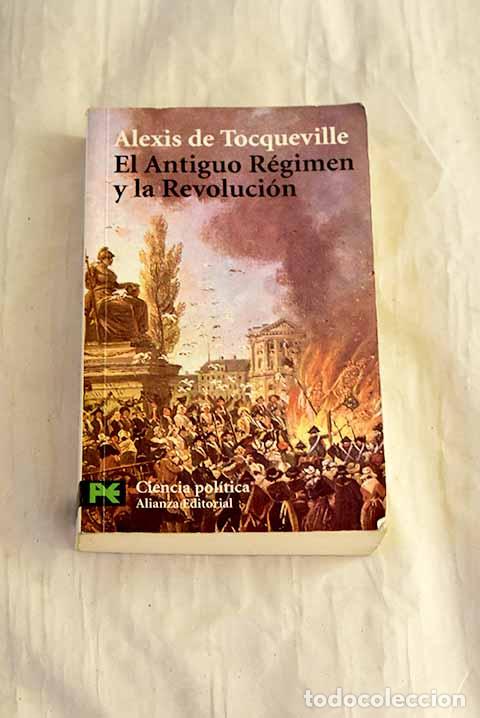 Libros: El antiguo r&eacute;gimen y la revoluci&oacute;n.- Tocqueville, Alexis de