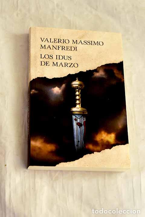 Libros: Los idus de marzo: Manfredi, Valerio Massimo.- Manfredi, Valerio Massimo