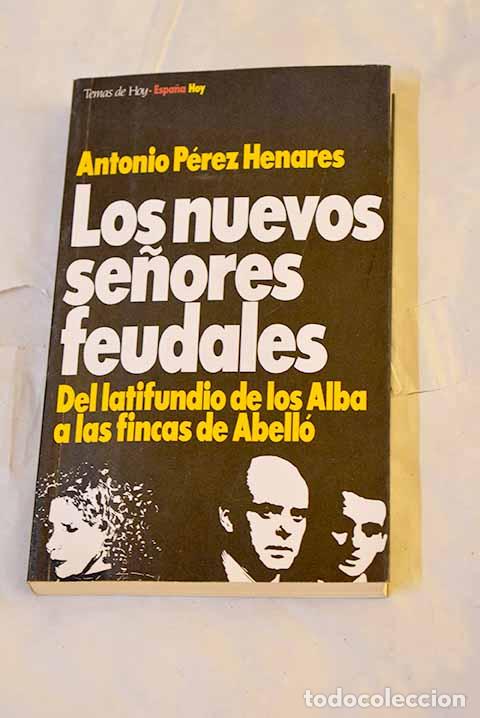 Libros: Los nuevos se&ntilde;ores feudales: del latifundio de los Alba a las fincas de Abell&oacute;
