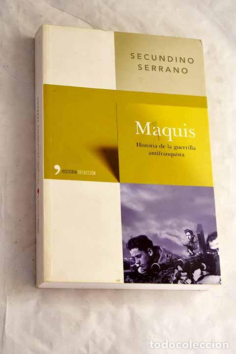 B&uuml;cher: Maquis : historia de la guerrilla antifranquista.- Serrano, Secundino