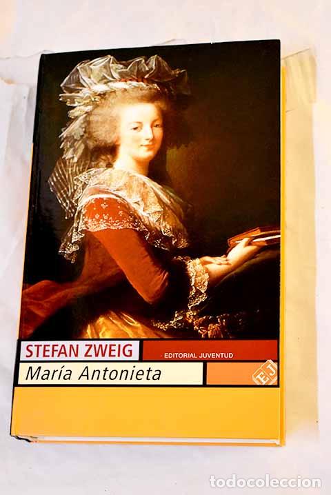 Libri di seconda mano: Mar&iacute;a Antonieta: Zweig, Stefan.- Zweig, Stefan