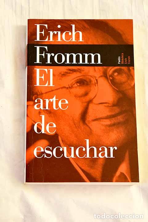 Libros: El arte de escuchar: Fromm, Erich.- Fromm, Erich