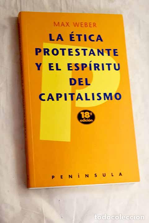 Libros: La &eacute;tica protestante y el esp&iacute;ritu del capitalismo.- Weber, Max