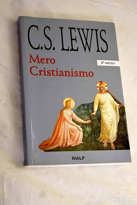 Libros: Mero cristianismo: Lewis, C. S..- Lewis, C. S.